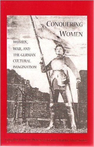 Cover of Conquering Women: Women and War in the German Cultural Imagination 